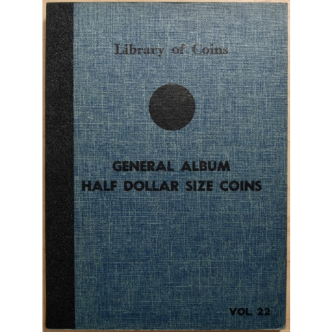 Library of Coins Volume 22, General Album, Half Dollar Size Coins
