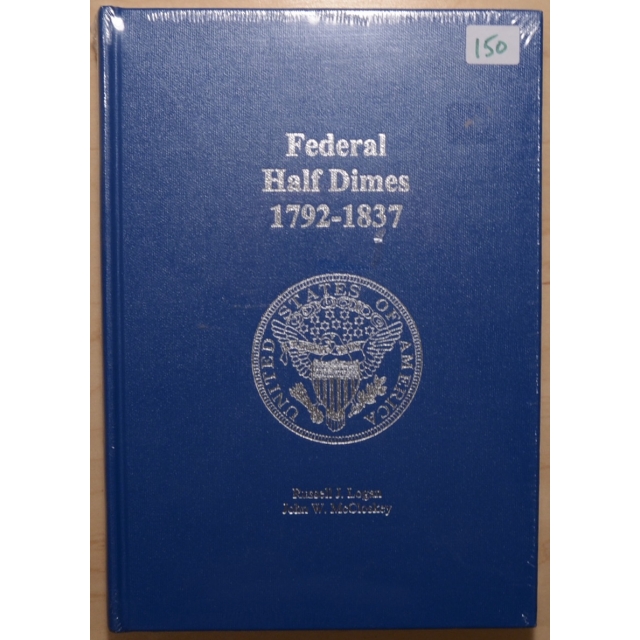 Federal Half Dimes, 1792-1837, by Russell J. Logan & John W. McCloskey