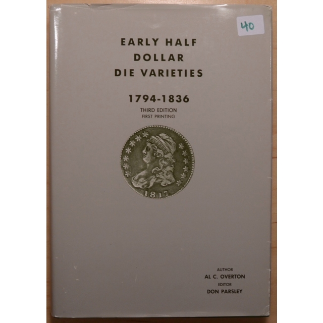 Early Half Dollar Die Varieties, 1794-1836, Third Edition by Al C. Overton